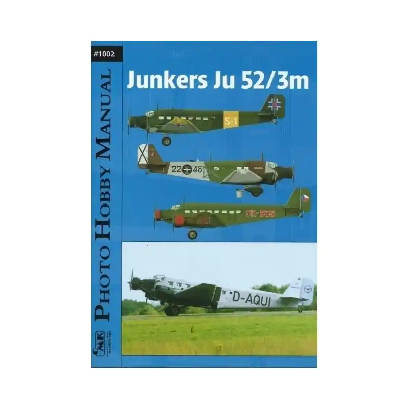 Quantité Limitée CMK 129-1002 PUBLICATIONS PHOTO HOBBY MANUAL PHM JUNKERS JU 52/3M