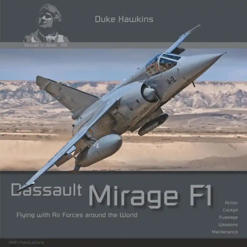 HMH PUBLICATIONS 010 DUKE HAWKINS DASSAULT MIRAGE F1 (84P.) DUKE HAWKINS Retour Gratuit